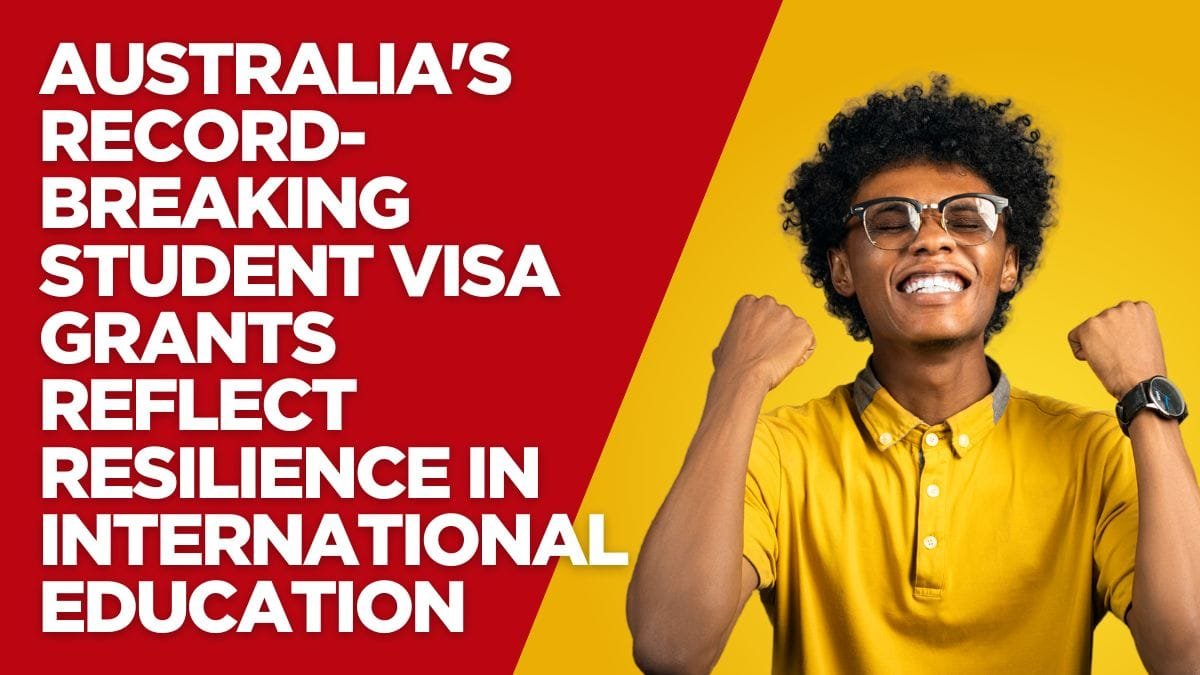 Australia's Record-Breaking Student Visa Grants Reflect Resilience in International Education