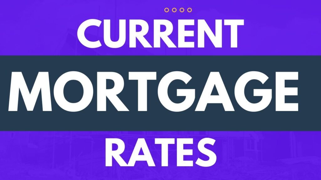 Current Mortgage Rates